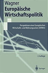 [중고] Europ?sche Wirtschaftspolitik: Perspektiven Einer Europ?schen Wirtschafts- Und W?rungsunion (Ewwu) (Paperback, 2)