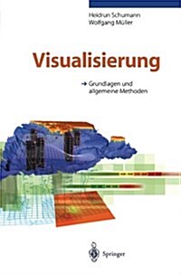 Visualisierung: Grundlagen Und Allgemeine Methoden (Paperback, 2000)