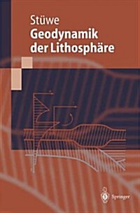 Einf?rung in Die Geodynamik Der Lithosph?e: Quantitative Behandlung Geowissenschaftlicher Probleme (Paperback, 2000)