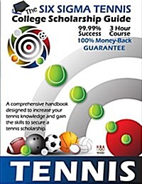 Six SIGMA Tennis: College Scholarship Guide (Paperback)