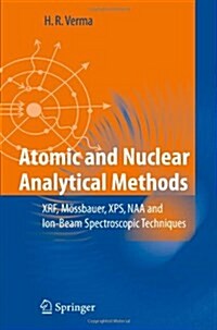 Atomic and Nuclear Analytical Methods: Xrf, M?sbauer, Xps, Naa and Ion-Beam Spectroscopic Techniques (Paperback)