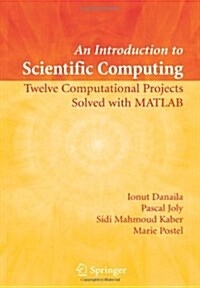 An Introduction to Scientific Computing: Twelve Computational Projects Solved with MATLAB (Paperback)