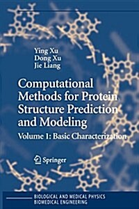 Computational Methods for Protein Structure Prediction and Modeling: Volume 1: Basic Characterization (Paperback)