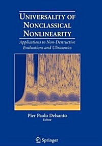 Universality of Nonclassical Nonlinearity: Applications to Non-Destructive Evaluations and Ultrasonics (Paperback)