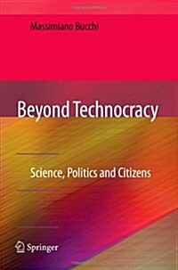 Beyond Technocracy: Science, Politics and Citizens (Paperback)