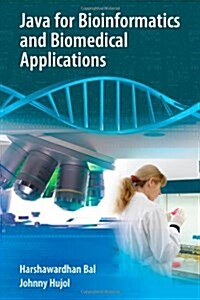 Java for Bioinformatics and Biomedical Applications (Paperback)