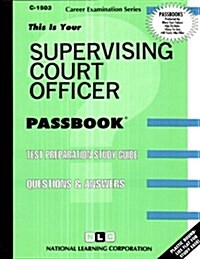 Supervising Court Officer: Passbooks Study Guide (Spiral)