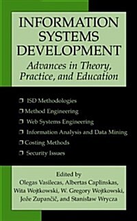 Information Systems Development: Advances in Theory, Practice, and Education (Paperback)