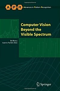 Computer Vision Beyond the Visible Spectrum (Paperback, Softcover reprint of hardcover 1st ed. 2005)