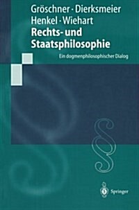 Rechts- Und Staatsphilosophie: Ein Dogmenphilosophischer Dialog (Paperback, 2000)