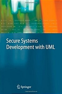 Secure Systems Development With Uml (Paperback)