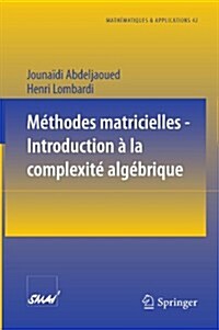 M?hodes Matricielles - Introduction ?La Complexit?Alg?rique (Paperback)