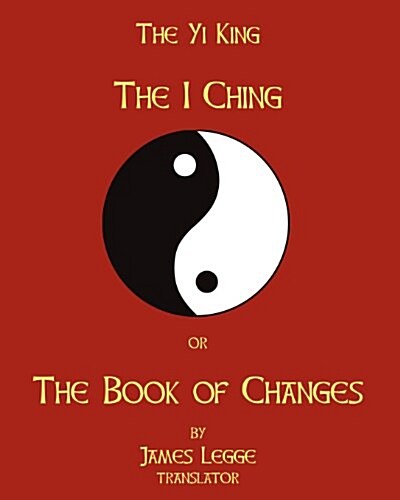 The I-Ching or the Book of Changes: The Yi King (Paperback)