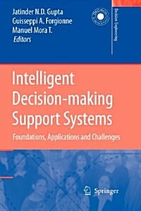 Intelligent Decision-making Support Systems : Foundations, Applications and Challenges (Paperback)