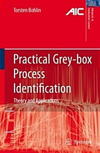 Practical Grey-box Process Identification : Theory and Applications (Paperback, Softcover reprint of hardcover 1st ed. 2006)