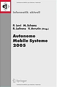 Autonome Mobile Systeme 2005: 19. Fachgespr?h Stuttgart, 8./9. Dezember 2005 (Paperback, 2006)