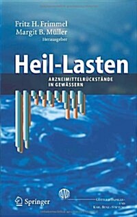 Heil-Lasten: Arzneimittelr?kst?de in Gew?sern (Hardcover, 2006)