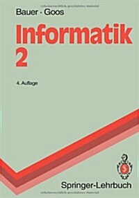 Informatik 2: Eine Einf?rende ?ersicht (Paperback, 4, 4. Aufl. 1992)