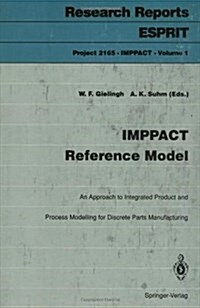 Imppact Reference Model: An Approach to Integrated Product and Process Modelling for Discrete Parts Manufacturing (Paperback, 1993)