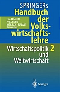Springers Handbuch Der Volkswirtschaftslehre 2: Wirtschaftspolitik Und Weltwirtschaft (Paperback, 1997)
