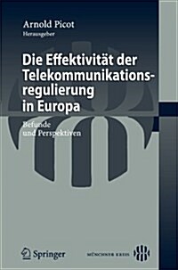 Die Effektivit? Der Telekommunikationsregulierung in Europa: Befunde Und Perspektiven (Paperback, 2008)