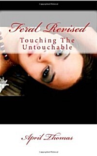 Feral: Touching the Untouchable (Paperback)