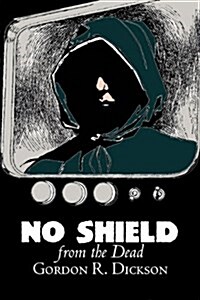 No Shield from the Dead by Gordon R. Dickson, Science Fiction, Fantasy, Adventure (Paperback)