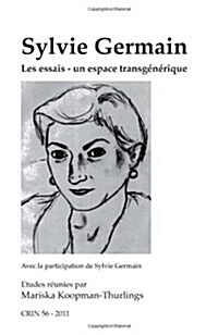 Sylvie Germain: Les Essais. Un Espace Transgenerique (Paperback)