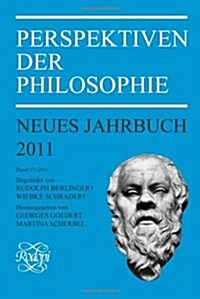 Perspektiven Der Philosophie: Neues Jahrbuch. Band 37 2011 (Paperback)