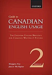 Guide to Canadian English Usage: The Essential English Resource for Canadian Writers & Editors (Hardcover, 2)