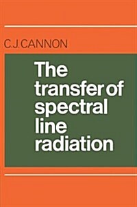 The Transfer of Spectral Line Radiation (Paperback, 1st)