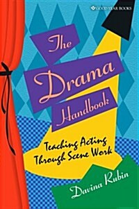 Drama Handbook: Teaching Acting Through Scene Work (Paperback)