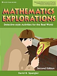 Mathematics Explorations: Detective-Style Activities for the Real World, Teachers Edition (Paperback)