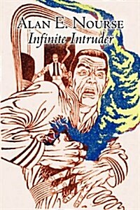 Infinite Intruder by Alan E. Nourse, Science Fiction, Fantasy (Paperback)