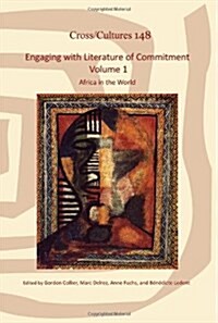 Engaging with Literature of Commitment. Volume 1: Africa in the World (Hardcover)