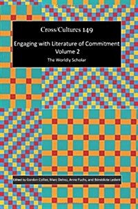 Engaging with Literature of Commitment. Volume 2: The Worldly Scholar (Hardcover)