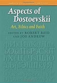 Aspects of Dostoevskii: Art, Ethics and Faith (Paperback)