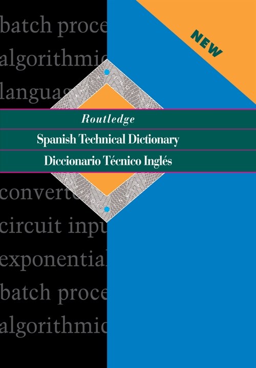 Routledge Spanish Technical Dictionary Diccionario Tecnico Ingles : Volume 1: Spanish-English/espanol-ingles Volume 2: English-Spanish/ingles-espanol (Multiple-component retail product)