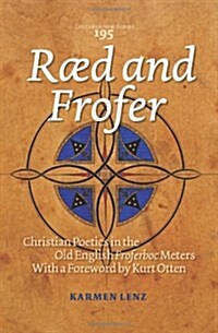 Raed and Frofer: Christian Poetics in the Old English Froferboc Meters (Paperback)