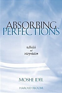 Absorbing Perfections: Kabbalah and Interpretation (Paperback)