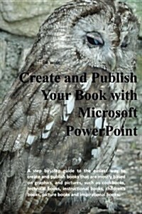 Create and Publish Your Book With Microsoft Powerpoint (Paperback)
