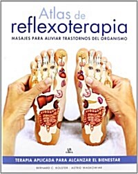 Atlas de reflexoterapia / Reflexology Atlas (Hardcover)