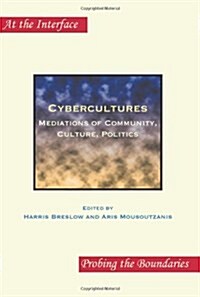 Cybercultures: Mediations of Community, Culture, Politics (Paperback)