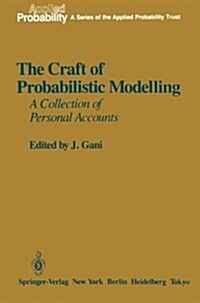 The Craft of Probabilistic Modelling: A Collection of Personal Accounts (Paperback, Softcover Repri)