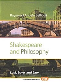 Shakespeare and Philosophy: Lust, Love, and Law (Hardcover)