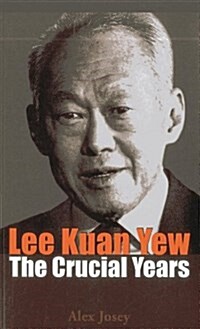 Lee Kuan Yew: The Crucial Years (Paperback)