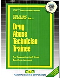 Drug Abuse Technician Trainee: Passbooks Study Guide (Spiral)