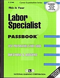 Labor Specialist: Passbooks Study Guide (Spiral)