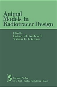 Animal Models in Radiotracer Design (Paperback, Softcover Repri)