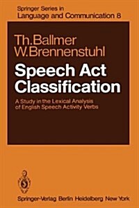 Speech ACT Classification: A Study in the Lexical Analysis of English Speech Activity Verbs (Paperback, Softcover Repri)